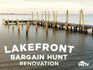 &quot;Lakefront Bargain Hunt Renovation&quot; - Video on demand movie cover (xs thumbnail)