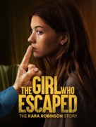 The Girl Who Escaped: The Kara Robinson Story - poster (xs thumbnail)