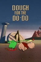Dough for the Do-Do - Movie Poster (xs thumbnail)