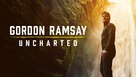 &quot;Gordon Ramsay: Uncharted&quot; - Movie Cover (xs thumbnail)