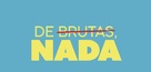&quot;De Brutas, Nada&quot; - Mexican Logo (xs thumbnail)