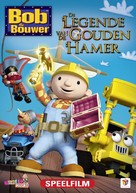 Bob the Builder: The Legend of the Golden Hammer - Dutch DVD movie cover (xs thumbnail)