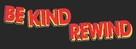 Be Kind Rewind - Logo (xs thumbnail)