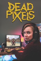 &quot;Dead Pixels&quot; - British Movie Cover (xs thumbnail)