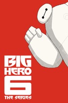 &quot;Big Hero 6 The Series&quot; - Movie Poster (xs thumbnail)