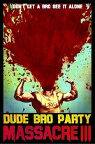 Dude Bro Party Massacre III - Movie Poster (xs thumbnail)