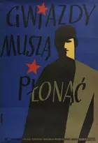 Gwiazdy musza plonac Poster