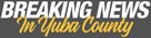 Breaking News in Yuba County - Logo (xs thumbnail)