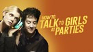How to Talk to Girls at Parties - Movie Cover (xs thumbnail)