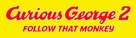 Curious George 2: Follow That Monkey - Logo (xs thumbnail)