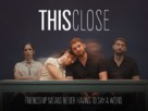 &quot;This Close&quot; - Video on demand movie cover (xs thumbnail)