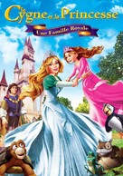 The Swan Princess: A Royal Family Tale - French DVD movie cover (xs thumbnail)