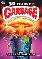 30 Years of Garbage: The Garbage Pail Kids Story - Movie Poster (xs thumbnail)