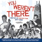 You Weren&#039;t There: A History of Chicago Punk 1977 to 1984 - Movie Cover (xs thumbnail)