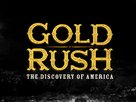 &quot;Gold Rush: The Discovery of America&quot; - Movie Cover (xs thumbnail)