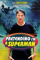 Pretending I&#039;m a Superman: The Tony Hawk Video Game Story - Movie Poster (xs thumbnail)