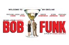 Bob Funk - Movie Poster (xs thumbnail)