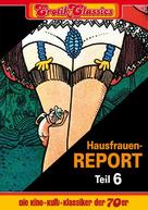 Hausfrauen-Report 6: Warum gehen Frauen fremd? - German DVD movie cover (xs thumbnail)