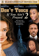 Walk by Faith: Don&#039;t Touch If You Ain&#039;t Prayed II - poster (xs thumbnail)