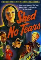 Shed No Tears - DVD movie cover (xs thumbnail)