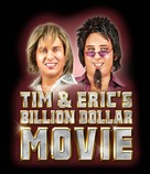 Tim and Eric&#039;s Billion Dollar Movie - Movie Poster (xs thumbnail)