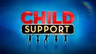&quot;Child Support&quot; - Logo (xs thumbnail)