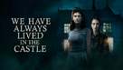We Have Always Lived in the Castle - Movie Poster (xs thumbnail)