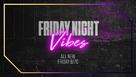 &quot;Friday Night Vibes&quot; - Movie Poster (xs thumbnail)