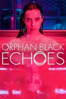 &quot;Orphan Black: Echoes&quot; - poster (xs thumbnail)