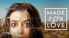 &quot;Made for Love&quot; - Movie Cover (xs thumbnail)
