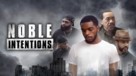 Noble Intentions - poster (xs thumbnail)