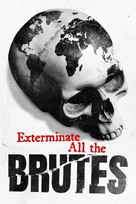 Exterminate All the Brutes - Movie Cover (xs thumbnail)