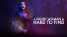 A Good Woman Is Hard to Find - Movie Poster (xs thumbnail)