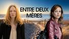 Entre deux m&egrave;res - French Movie Cover (xs thumbnail)