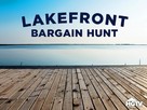 &quot;Lakefront Bargain Hunt&quot; - Video on demand movie cover (xs thumbnail)