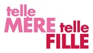 Telle m&egrave;re, telle fille - French Logo (xs thumbnail)