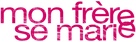 Mon fr&egrave;re se marie - French Logo (xs thumbnail)