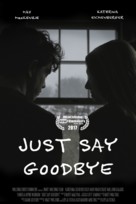 Just Say Goodbye - Movie Poster (xs thumbnail)