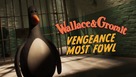 Wallace &amp; Gromit: Vengeance Most Fowl - Movie Poster (xs thumbnail)