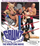 Grunt! The Wrestling Movie - Blu-Ray movie cover (xs thumbnail)