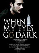 When My Eyes Go Dark - Movie Poster (xs thumbnail)