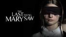 The Last Thing Mary Saw - Movie Cover (xs thumbnail)