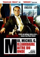 Moi, Michel G., milliardaire, ma&icirc;tre du monde - French DVD movie cover (xs thumbnail)