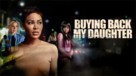 Buying Back My Daughter - Movie Poster (xs thumbnail)