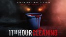 11th Hour Cleaning - Movie Poster (xs thumbnail)