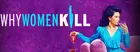 "Why Women Kill" Poster