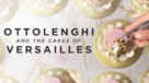 Ottolenghi and the Cakes of Versailles - poster (xs thumbnail)