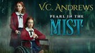 V.C. Andrews&#039; Pearl in the Mist - Movie Cover (xs thumbnail)