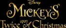 Mickey&#039;s Twice Upon a Christmas - Logo (xs thumbnail)