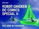 Robot Chicken DC Comics Special II: Villains in Paradise - Video on demand movie cover (xs thumbnail)